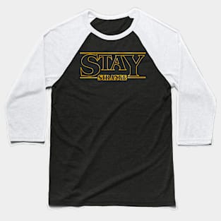 Stay Strange Yellow Baseball T-Shirt